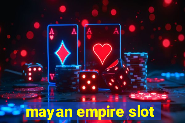 mayan empire slot